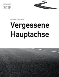 Franz Fischer - Vergessene Hauptachse - Bundesstraße 30 in Oberschwaben.