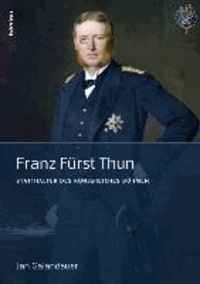 Franz Fürst Thun - Statthalter des Königreiches Böhmen.