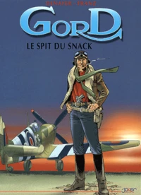 Gord Tome 2 : Le Spit Du Snack