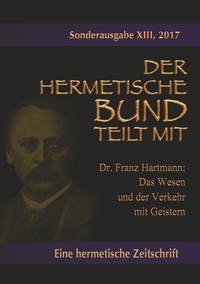 Franz Hartmann - Das Wesen und der Verkehr mit Geistern - Sonderausgabe Nr.: 13.