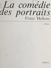 Franz Hellens - La comédie des portraits.