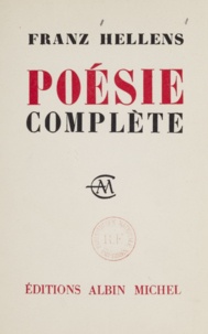 Franz Hellens - Poésie complète - 1905-1959.