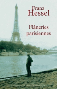 Franz Hessel - Flâneries parisiennes - Précédé de L'art de se promener.