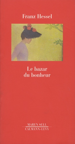 Franz Hessel - Le bazar du bonheur.