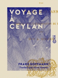 Franz Hoffmann et Alexe Simons - Voyage à Ceylan.