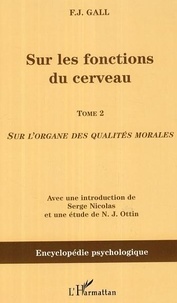 Franz-Josef Gall - Sur les fonctions du cerveau. - 2, Sur l'organe des qualités morales.