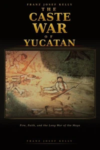 The Caste War of Yucatán