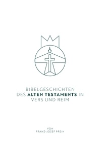 Franz-Josef Prein - Bibelgeschichten des Alten Testaments in Vers und Reim.