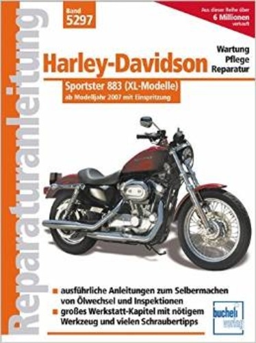 Franz Josef Schermer - Harley-Davidson Sportster 883 mit Einspritzung ab Modelljahr 2007 - Reparaturanleitung Band 5297.