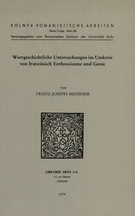 Wortgeschichtliche Untersuchungen im Umkreis von französisch Enthousiasme und Genie