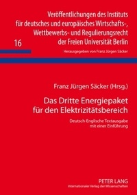 Franz jürgen Säcker - Das Dritte Energiepaket für den Elektrizitätsbereich - Deutsch-Englische Textausgabe mit einer Einführung.