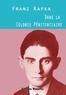 Franz Kafka - Dans la Colonie Pénitentiaire.