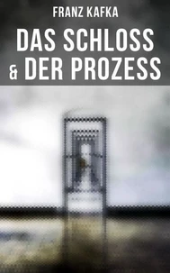 Das Schloss &amp; Der Prozess