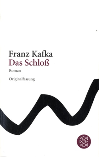 Franz Kafka - Das Schloss.