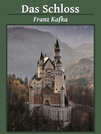 Franz Kafka - Das Schloss.