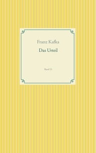 Franz Kafka - Das Urteil - Band 21.