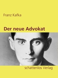 Franz Kafka - Der neue Advokat.