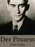 Franz Kafka - Der Prozess.