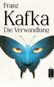 Franz Kafka et Michael Seiler - Die Verwandlung - Erzählung.