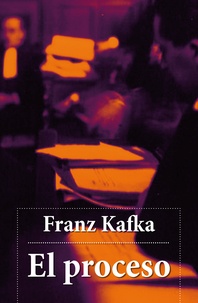 Franz Kafka - El proceso.