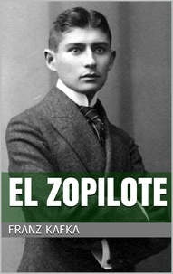 Franz Kafka - El zopilote.