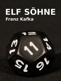 Franz Kafka - Elf Söhne.