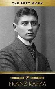 Franz Kafka: The Best Works
