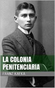 Franz Kafka - La colonia penitenciaria.