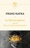 Franz Kafka - La Métamorphose - Suivi de Dans la colonie pénitentiaire.