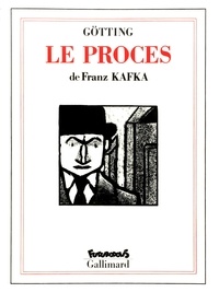 Franz Kafka et Jean-Claude Götting - Le procès.