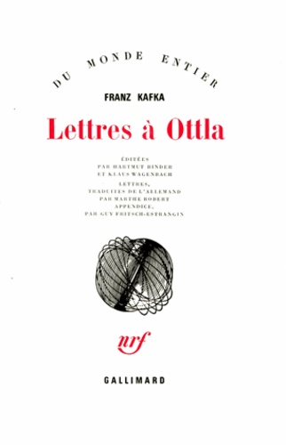 Franz Kafka - Lettres à Ottla et à la famille.