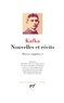 Franz Kafka - Oeuvres complètes - Volume 1, Nouvelles et récits.