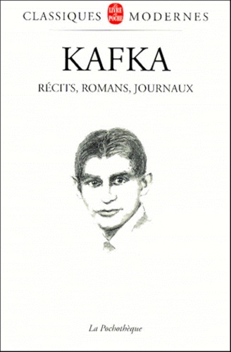Franz Kafka - Recits, Romans, Journaux.