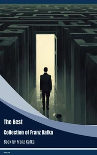 The Best Collection of Franz Kafka