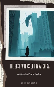 The Best Works of Franz Kafka