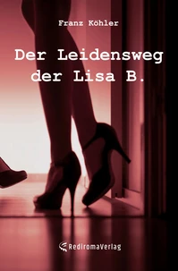 Der Leidensweg der Lisa B.