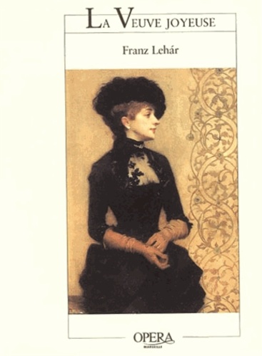 Franz Lehar - La Veuve joyeuse.