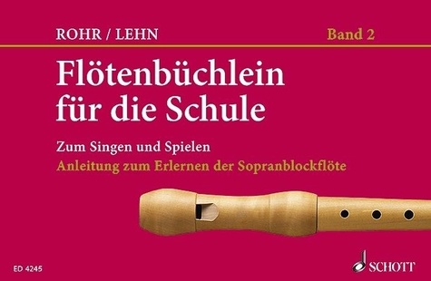 Franz Lehn et Heinrich Rohr - Flötenbüchlein für die Schule - Zum Singen und Spielen. soprano recorder..