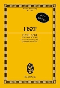 Franz Liszt - Eulenburg Miniature Scores  : Festklänge - Poème Symphonique No. 7. orchestra. Partition d'étude..