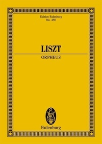 Franz Liszt - Eulenburg Miniature Scores  : Orphée - Poème Symphonique No. 4. orchestra. Partition d'étude..