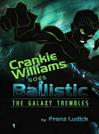  Franz Ludick - Crankie Williams Goes Balistic - Crankie Williams Goes To War, #1.