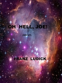  Franz Ludick - Oh Hell, Joe! (Uncut).