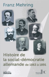 Franz Mehring - Histoire de la social-démocratie allemande de 1863 à 1891.
