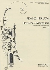 Franz Neruda - Simrock Original Edition  : Slavonic Cradle Song - Berceuse slave. op. 11. cello (or violin) and piano..