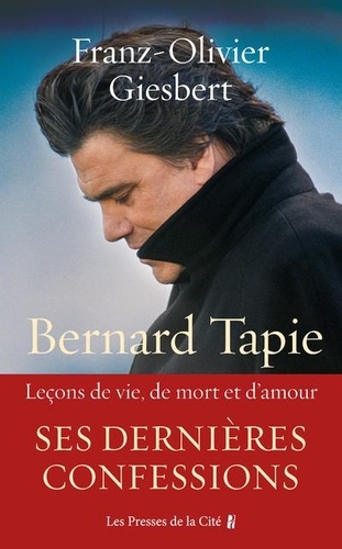 Bernard Tapie - Leçons de vie, de mort et d'amour de Franz-Olivier Giesbert  - Grand Format - Livre - Decitre