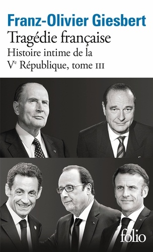 Histoire intime de la Ve République Tome 3 Tragédie française