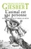 L'animal est une personne. Pour nos soeurs et frères les bêtes