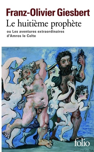 Le huitième prophète. Ou Les aventures extraordinaires d'Amros le Celte