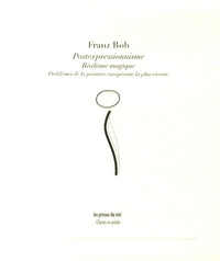 Franz Roh - Postexpressionnisme, réalisme magique - Problèmes de la peinture européenne la plus récente.