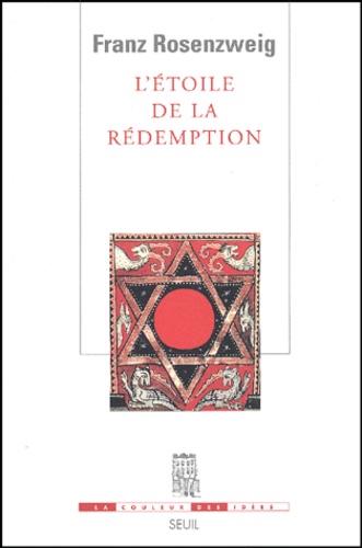 Franz Rosenzweig - L'Etoile de la Rédemption.
